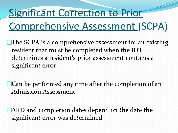 Significant Correction to Prior Comprehensive Assessment (SCPA) �The SCPA is a comprehensive assessment for