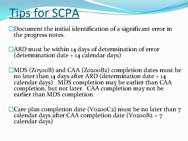 Tips for SCPA �Document the initial identification of a significant error in the progress