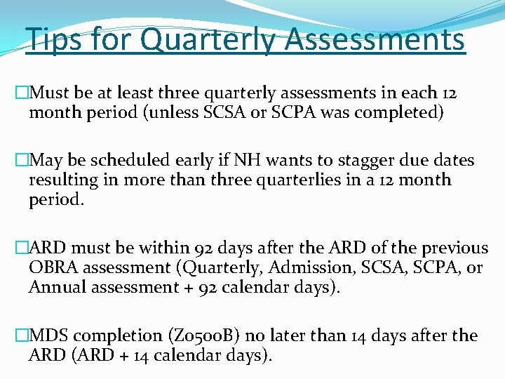 Tips for Quarterly Assessments �Must be at least three quarterly assessments in each 12