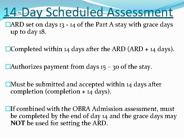 14 -Day Scheduled Assessment �ARD set on days 13 - 14 of the Part