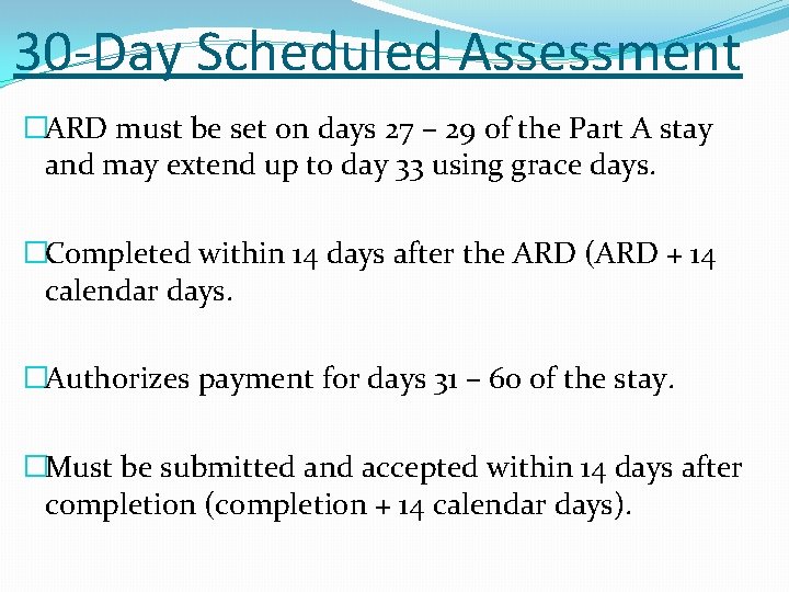 30 -Day Scheduled Assessment �ARD must be set on days 27 – 29 of