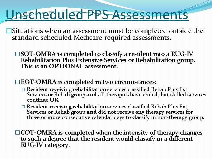 Unscheduled PPS Assessments �Situations when an assessment must be completed outside the standard scheduled