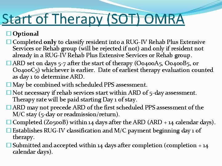 Start of Therapy (SOT) OMRA � Optional � Completed only to classify resident into