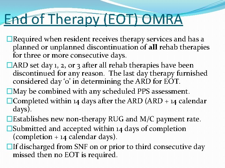 End of Therapy (EOT) OMRA �Required when resident receives therapy services and has a