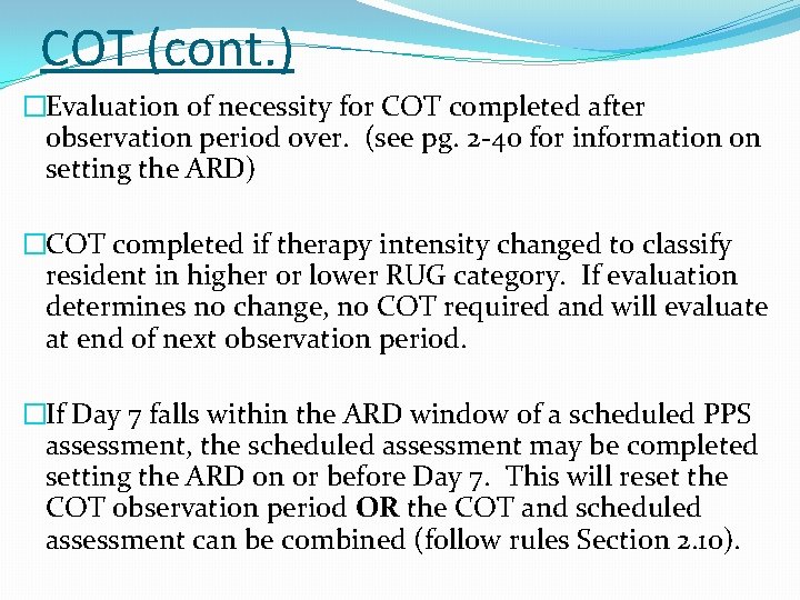 COT (cont. ) �Evaluation of necessity for COT completed after observation period over. (see