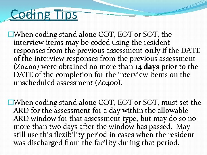 Coding Tips �When coding stand alone COT, EOT or SOT, the interview items may