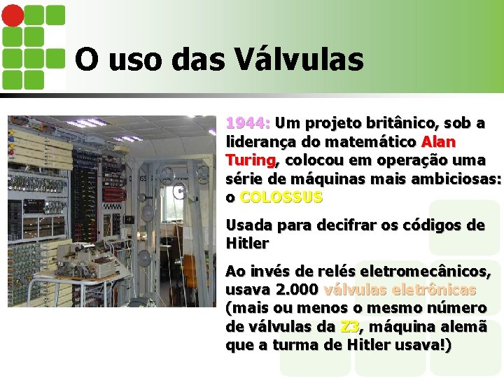 O uso das Válvulas 1944: Um projeto britânico, sob a liderança do matemático Alan