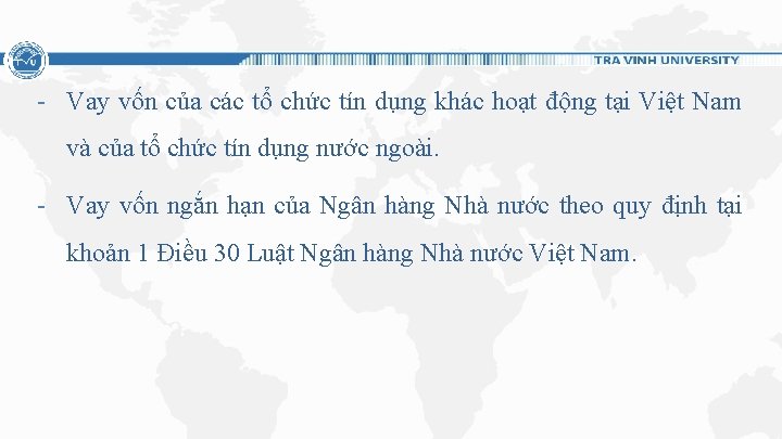 - Vay vốn của các tổ chức tín dụng khác hoạt động tại Việt