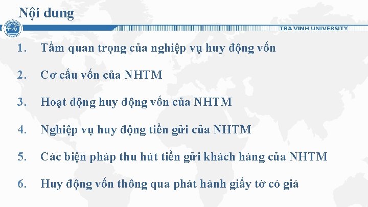 Nội dung 1. Tầm quan trọng của nghiệp vụ huy động vốn 2. Cơ