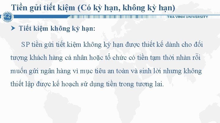 Tiền gửi tiết kiệm (Có kỳ hạn, không kỳ hạn) Tiết kiệm không kỳ