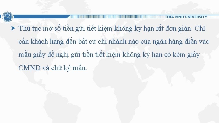 Thủ tục mở sổ tiền gửi tiết kiệm không kỳ hạn rất đơn giản.