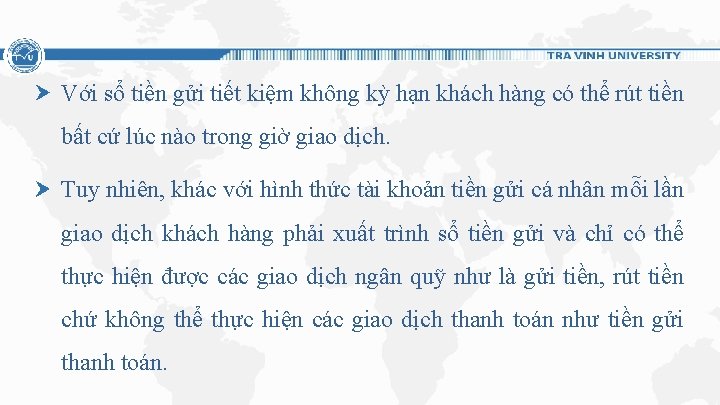 Với sổ tiền gửi tiết kiệm không kỳ hạn khách hàng có thể rút