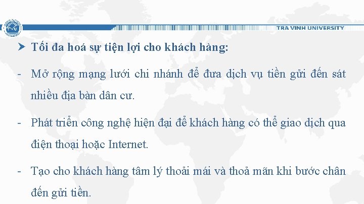 Tối đa hoá sự tiện lợi cho khách hàng: - Mở rộng mạng lưới