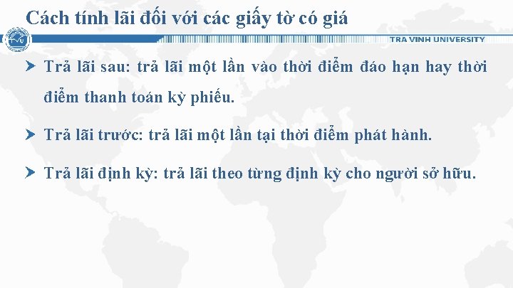 Cách tính lãi đối với các giấy tờ có giá Trả lãi sau: trả