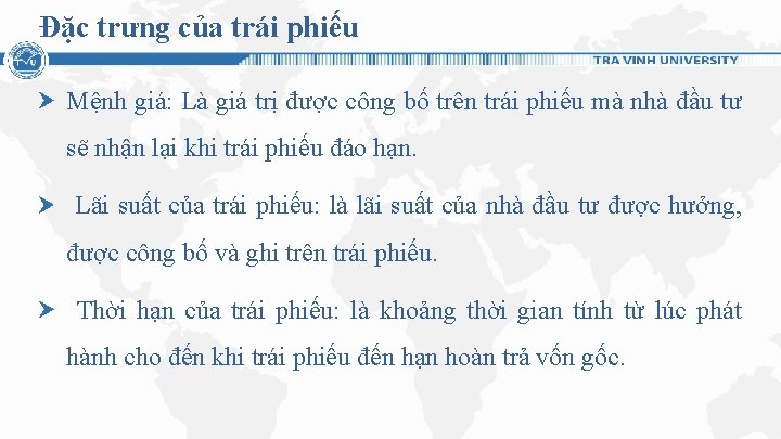 Đặc trưng của trái phiếu Mệnh giá: Là giá trị được công bố trên