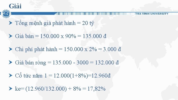 Giải Tổng mệnh giá phát hành = 20 tỷ Giá bán = 150. 000