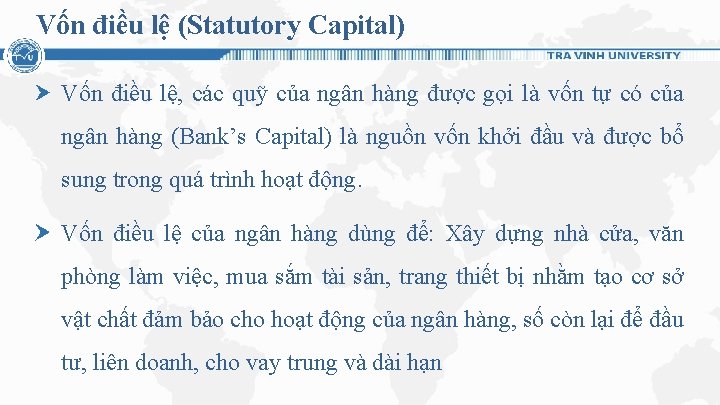 Vốn điều lệ (Statutory Capital) Vốn điều lệ, các quỹ của ngân hàng được