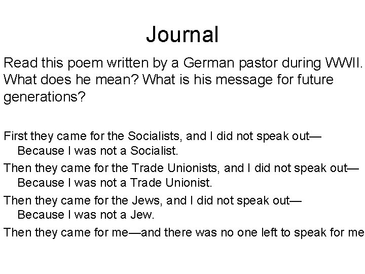 Journal Read this poem written by a German pastor during WWII. What does he