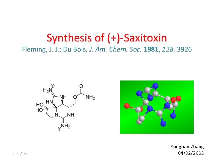 Synthesis of (+)-Saxitoxin Fleming, J. J. ; Du Bois, J. Am. Chem. Soc. 1981,