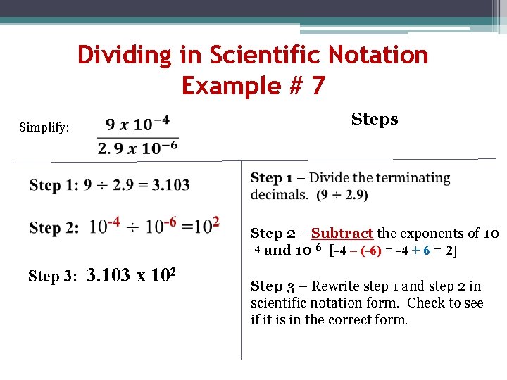 Dividing in Scientific Notation Example # 7 Simplify: Steps Step 3: 3. 103 x