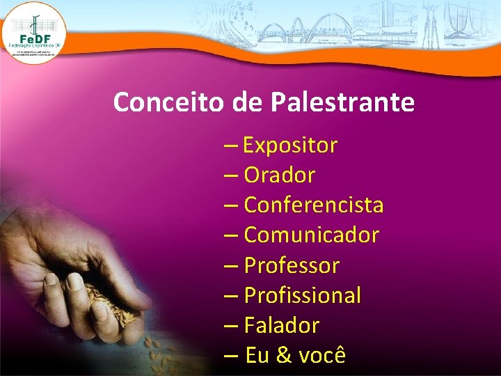 Conceito de Palestrante – Expositor – Orador – Conferencista – Comunicador – Professor –