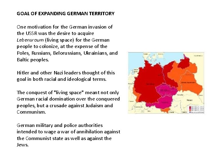 GOAL OF EXPANDING GERMAN TERRITORY One motivation for the German invasion of the USSR