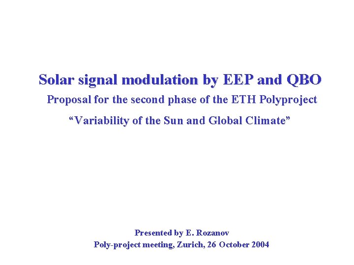 Solar signal modulation by EEP and QBO Proposal for the second phase of the