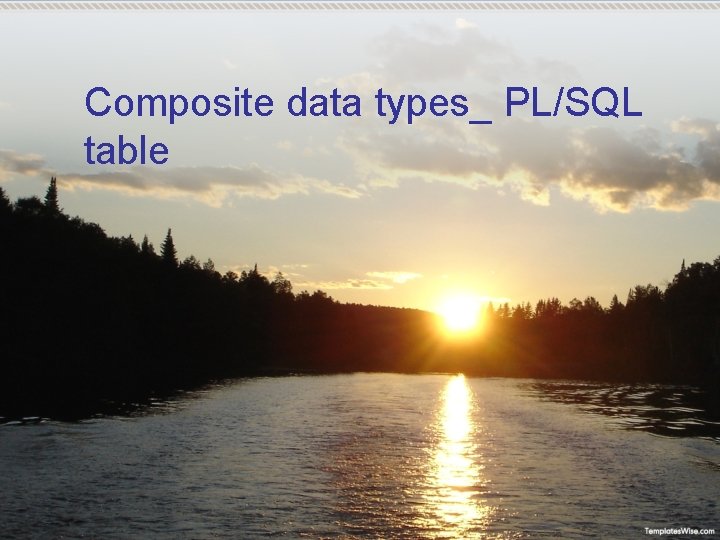 Composite data types_ PL/SQL table 