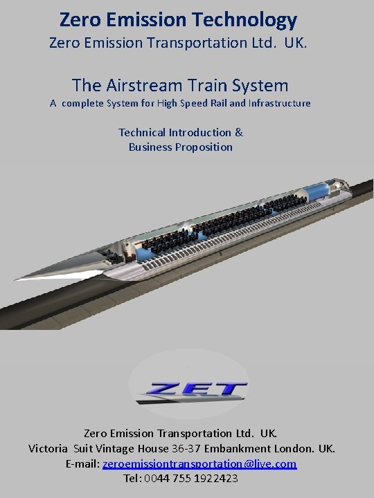Zero Emission Technology Zero Emission Transportation Ltd. UK. The Airstream Train System A complete