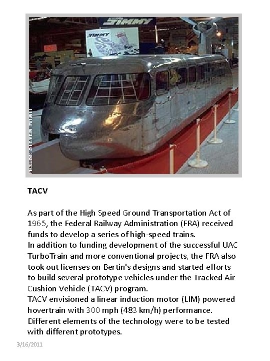 TACV As part of the High Speed Ground Transportation Act of 1965, the Federal