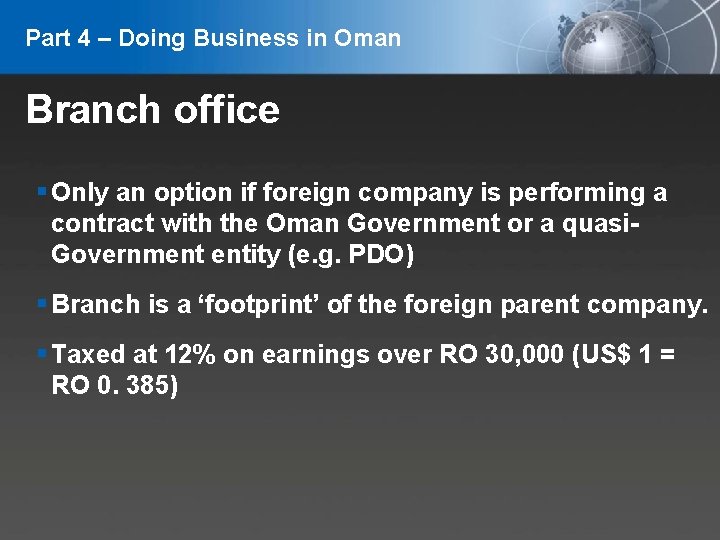 Part 4 – Doing Business in Oman Branch office Only an option if foreign