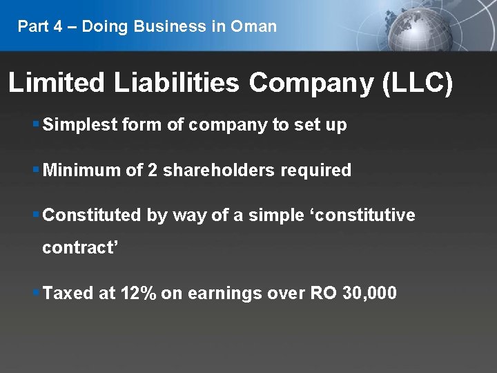 Part 4 – Doing Business in Oman Limited Liabilities Company (LLC) Simplest form of