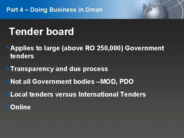 Part 4 – Doing Business in Oman Tender board Applies to large (above RO