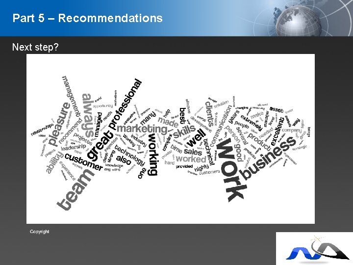 Part 5 – Recommendations Next step? YOUR LOGO 
