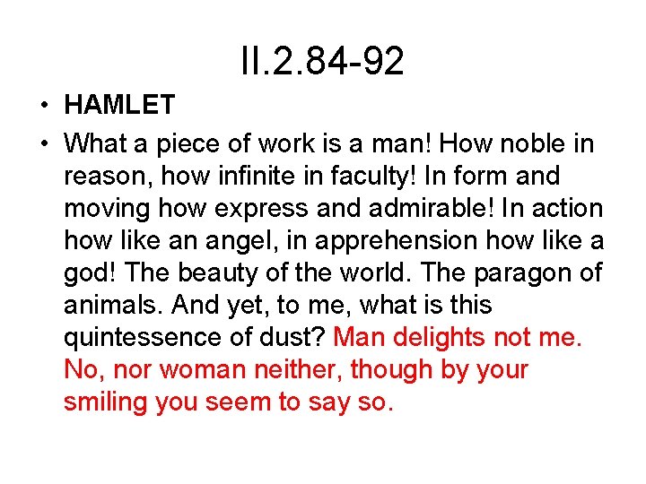 II. 2. 84 -92 • HAMLET • What a piece of work is a