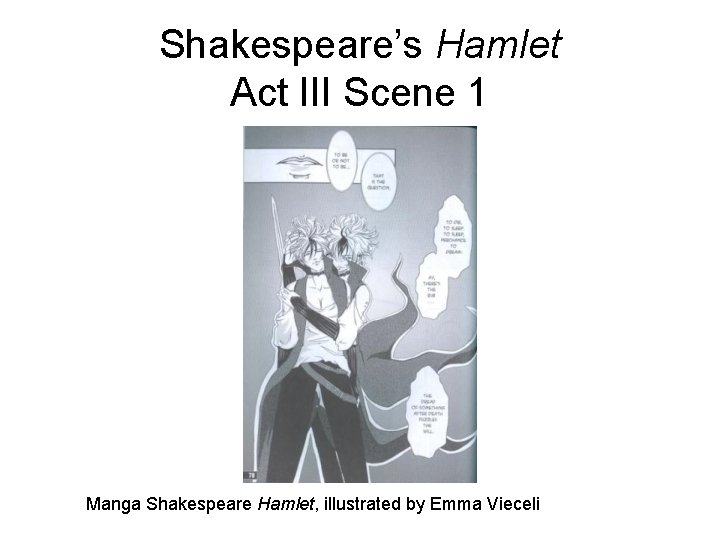 Shakespeare’s Hamlet Act III Scene 1 Manga Shakespeare Hamlet, illustrated by Emma Vieceli 