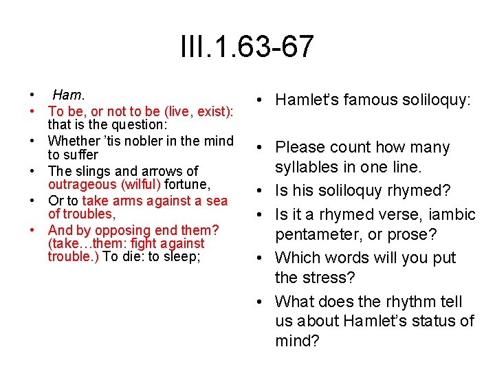 III. 1. 63 -67 • Ham. • To be, or not to be (live,