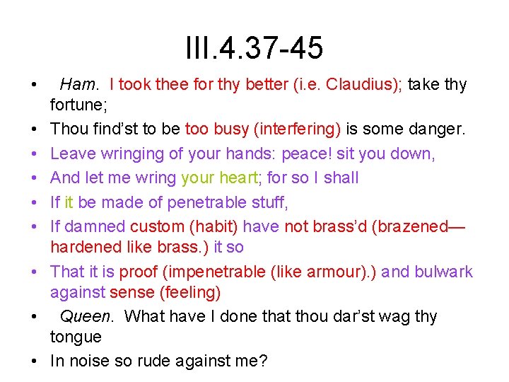 III. 4. 37 -45 • Ham. I took thee for thy better (i. e.