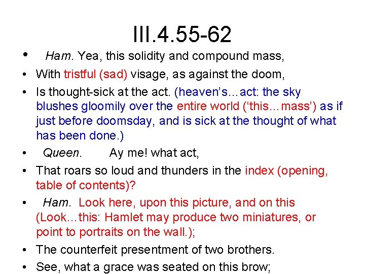 III. 4. 55 -62 • Ham. Yea, this solidity and compound mass, • With