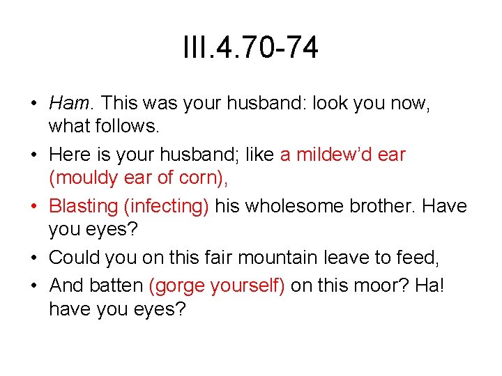 III. 4. 70 -74 • Ham. This was your husband: look you now, what