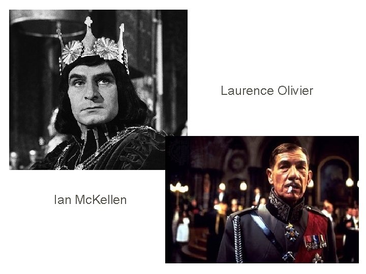 Laurence Olivier Ian Mc. Kellen 