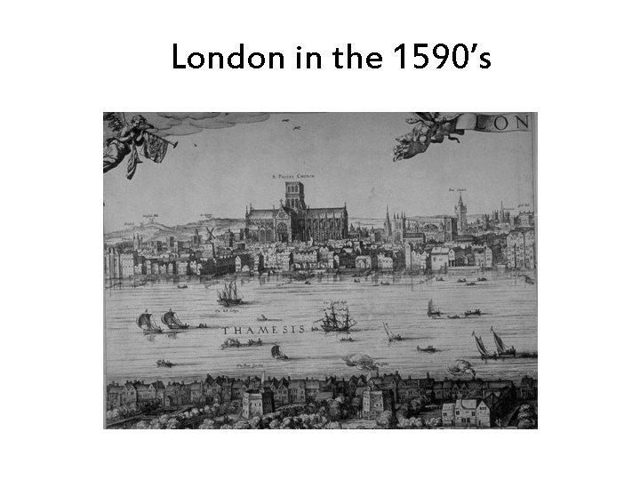 London in the 1590’s 