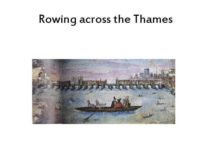 Rowing across the Thames 