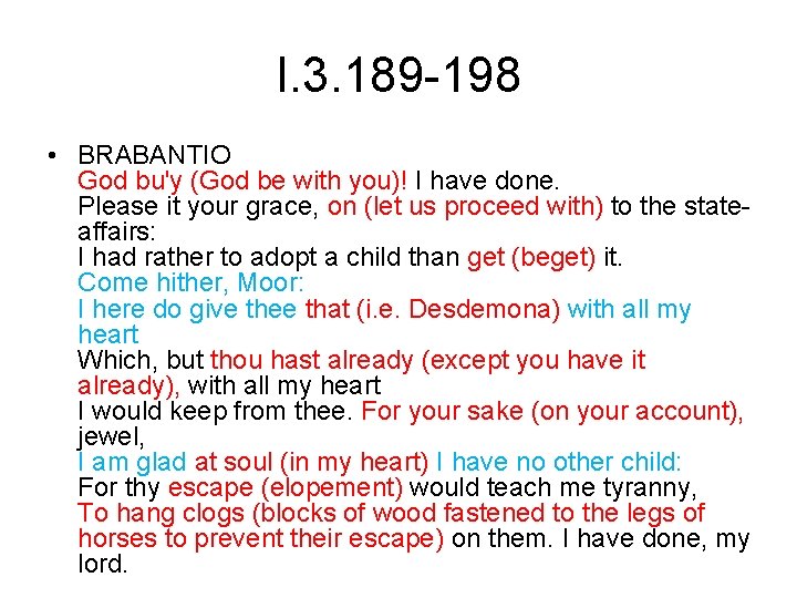 I. 3. 189 -198 • BRABANTIO God bu'y (God be with you)! I have