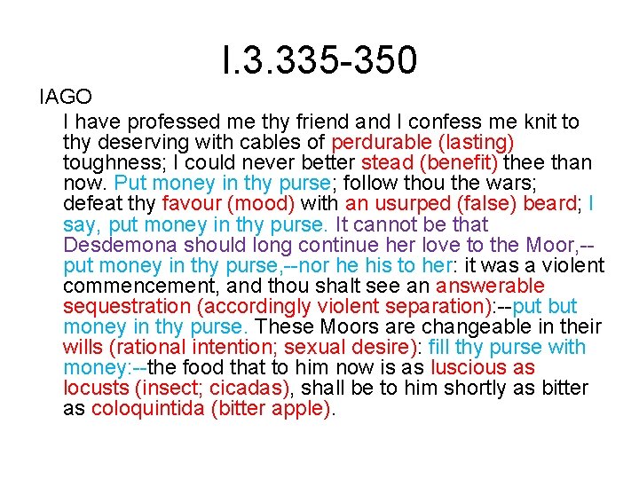 I. 3. 335 -350 IAGO I have professed me thy friend and I confess