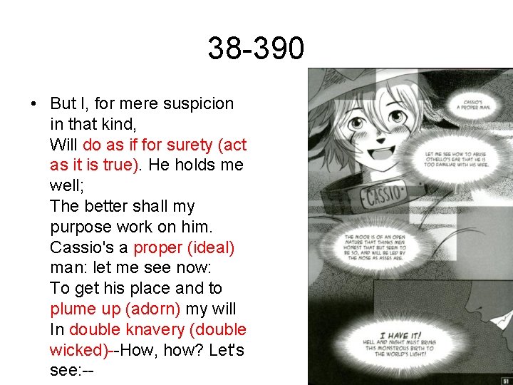 38 -390 • But I, for mere suspicion in that kind, Will do as
