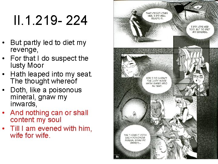 II. 1. 219 - 224 • But partly led to diet my revenge, •