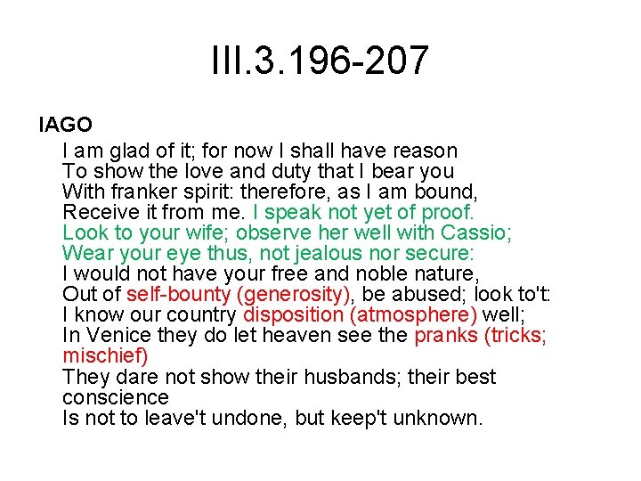 III. 3. 196 -207 IAGO I am glad of it; for now I shall