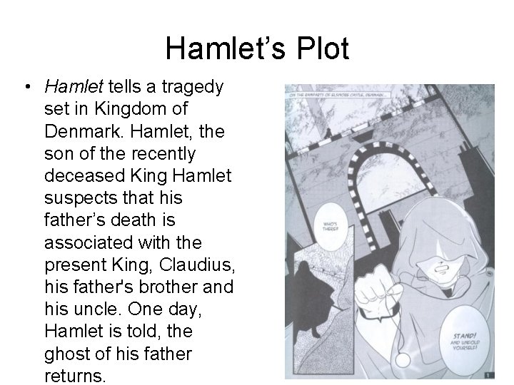 Hamlet’s Plot • Hamlet tells a tragedy set in Kingdom of Denmark. Hamlet, the