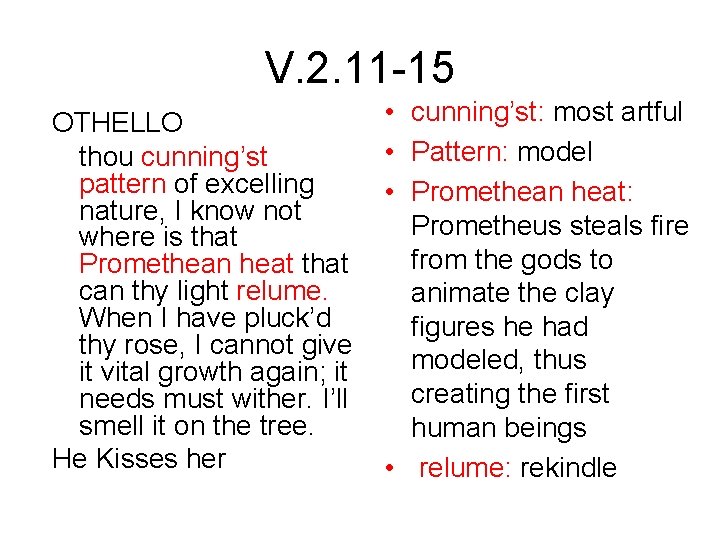 V. 2. 11 -15 OTHELLO thou cunning’st pattern of excelling nature, I know not